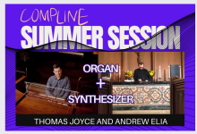 Compline Summer Session: Organ + Synthesizer